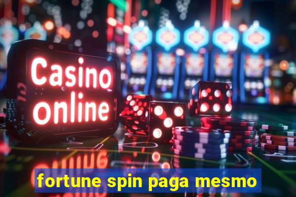 fortune spin paga mesmo